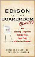Edison in the Boardroom Revisited: How Leading Companies Realize Value from Their Intellectual Property, 2nd Edition