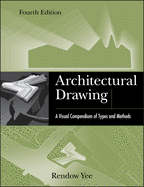 Architectural Drawing: A Visual Compendium of Types and Methods