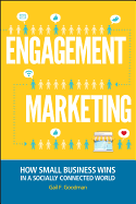 Engagement Marketing: How Small Business Wins in a Socially Connected World