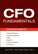 'CFO Fundamentals: Your Quick Guide to Internal Controls, Financial Reporting, IFRS, Web 2.0, Cloud Computing, and More'