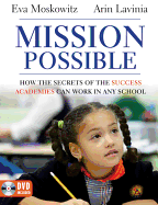 Mission Possible: How the Secrets of the Success Academies Can Work in Any School [With DVD ROM]