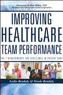 Improving Healthcare Team Performance: The 7 Requirements for Excellence in Patient Care
