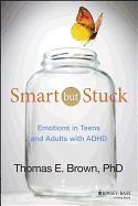 Smart But Stuck: Emotions in Teens and Adults with ADHD