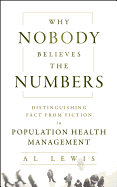 Why Nobody Believes the Numbers: Distinguishing Fact from Fiction in Population Health Management