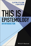 This Is Epistemology (This is Philosophy)