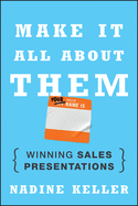 Make It All about Them: Winning Sales Presentations