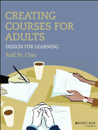 Creating Courses for Adults: Design for Learning (Jossey-bass Higher and Adult Education)