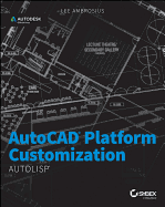 AutoCAD Platform Customization: AutoLISP