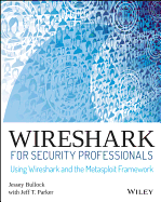 Wireshark for Security Professionals: Using Wireshark and the Metasploit Framework