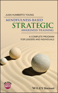 Mindfulness-Based Strategic Awareness Training: A Complete Program for Leaders and Individuals
