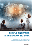 People Analytics in the Era of Big Data: Changing the Way You Attract, Acquire, Develop, and Retain Talent
