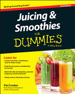 Juicing and Smoothies For Dummies (For Dummies Series)