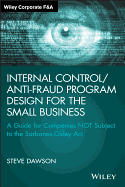 Internal Control/Anti-Fraud Program Design for the Small Business: A Guide for Companies NOT Subject to the Sarbanes-Oxley Act (Wiley Corporate F&A)