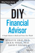 DIY Financial Advisor: A Simple Solution to Build and Protect Your Wealth (Wiley Finance)
