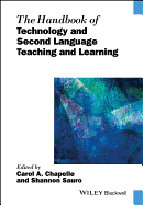 The Handbook of Technology and Second Language Teaching and Learning (Blackwell Handbooks in Linguistics)