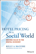 Hotel Pricing in a Social World: Driving Value in the Digital Economy (Wiley and SAS Business Series)