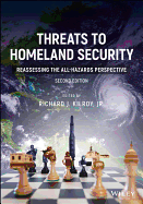 Threats to Homeland Security: Reassessing the All-Hazards Perspective