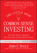 The Little Book of Common Sense Investing: The Only Way to Guarantee Your Fair Share of Stock Market Returns (Little Books. Big Profits)