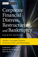 Corporate Financial Distress, Restructuring, and Bankruptcy: Analyze Leveraged Finance, Distressed Debt, and Bankruptcy (Wiley Finance)