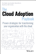 The Cloud Adoption Playbook: Proven Strategies for