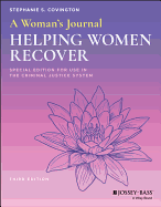 A Woman's Journal: Helping Women Recover, Special Edition for Use in the Criminal Justice System
