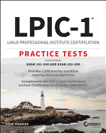 LPIC-1 Linux Professional Institute Certification Practice Tests: Exam 101-500 and Exam 102-500