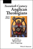 Twentieth Century Theologians: Explorations in a Global Tradition (The Great Theologians)