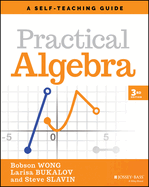 Practical Algebra: A Self-Teaching Guide (Wiley Self-Teaching Guides)