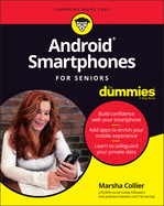 Android Smartphones For Seniors For Dummies (For Dummies (Computer/Tech))