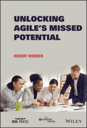 Unlocking Agile's Missed Potential: Unleash its Potential