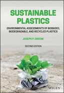 Sustainable Plastics: Environmental Assessments of Biobased, Biodegradable, and Recycled Plastics