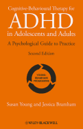 Cognitive-Behavioural Therapy for ADHD in Adolescents and Adults: A Psychological Guide to Practice