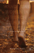Wandering Women in French Film and Literature: A S