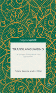 'Translanguaging: Language, Bilingualism and Education'