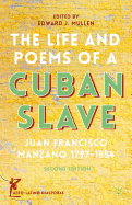 The Life and Poems of a Cuban Slave: Juan Francisco Manzano 1797├óΓé¼ΓÇ£1854 (Afro-Latin@ Diasporas)