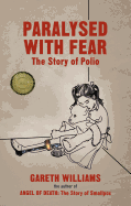 Paralysed with Fear: The Story of Polio