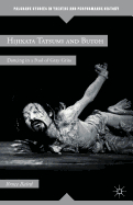 Hijikata Tatsumi and Butoh: Dancing in a Pool of Gray Grits (Palgrave Studies in Theatre and Performance History)