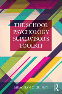 The School Psychology Supervisor├óΓé¼Γäós Toolkit (Consultation, Supervision, and Professional Learning in School Psychology Series)