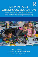 STEM in Early Childhood Education: How Science, Technology, Engineering, and Mathematics Strengthen Learning
