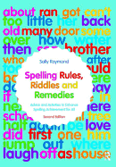 Spelling Rules, Riddles and Remedies: Advice and Activities to Enhance Spelling Achievement for All