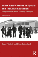 What Really Works in Special and Inclusive Education: Using Evidence-Based Teaching Strategies