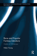 Race and Popular Fantasy Literature (Routledge Interdisciplinary Perspectives on Literature)
