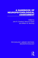 A Handbook of Neuropsychological Assessment (Psychology Library Editions: Neuropsychology)