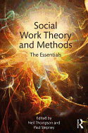 Social Work Theory and Methods: The Essentials