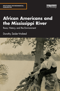 African Americans and the Mississippi River (Routledge Environmental Humanities)