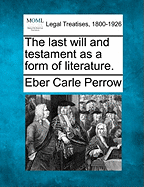 The last will and testament as a form of literature.