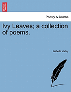 Ivy Leaves; a collection of poems.