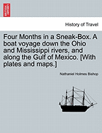 Four Months in a Sneak-Box. A boat voyage down the Ohio and Mississippi rivers, and along the Gulf of Mexico. [With plates and maps.]