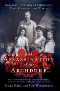 The Assassination of the Archduke: Sarajevo 1914
