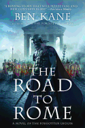 The Road to Rome: A Novel of the Forgotten Legion (The Forgotten Legion Chronicles)